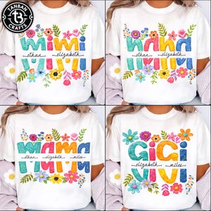 May include: White t-shirts with colorful floral designs and text. The shirts feature the words "MIMI", "MAMA", "GIGI", and "NANA" in various colors, with names like "ethan", "elizabeth", and "miles" below. The shirts are adorned with vibrant flower graphics.
