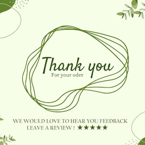 K&ouml;nnte beinhalten: Hellgr&uuml;ne Grafik mit den Worten "Thank you" in dunkelgr&uuml;ner Schrift, darunter "For your order". Ein gr&uuml;nes, wellenf&ouml;rmiges Liniendesign umgibt den Text. Der untere Teil der Grafik lautet "WE WOULD LOVE TO HEAR YOUR FEEDBACK LEAVE A REVIEW!" mit f&uuml;nf Sternen.