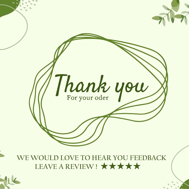K&ouml;nnte beinhalten: Hellgr&uuml;ne Grafik mit den Worten "Thank you" in dunkelgr&uuml;ner Schrift, darunter "For your order". Ein gr&uuml;nes, wellenf&ouml;rmiges Liniendesign umgibt den Text. Der untere Teil der Grafik lautet "WE WOULD LOVE TO HEAR YOUR FEEDBACK LEAVE A REVIEW!" mit f&uuml;nf Sternen.