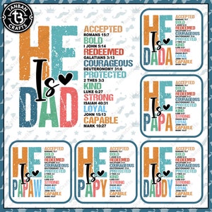 May include: A set of six colorful printable designs featuring the words "He is" followed by different words like "Dad", "Papa", "Pawpaw", "Papy", and "Daddy". Each design includes a heart and a list of words with Bible verses, such as "Accepted", "Bold", "Redeemed", "Courageous", "Protected", "Kind", "Strong", "Loyal", and "Capable".