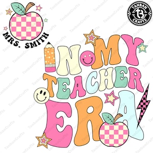 CUSTOM In My Teacher Era Png, Cool Teacher Era Png, Custom Name Teacher,Teacher Appreciation, Teacher Gift, Best Teacher, Digital File