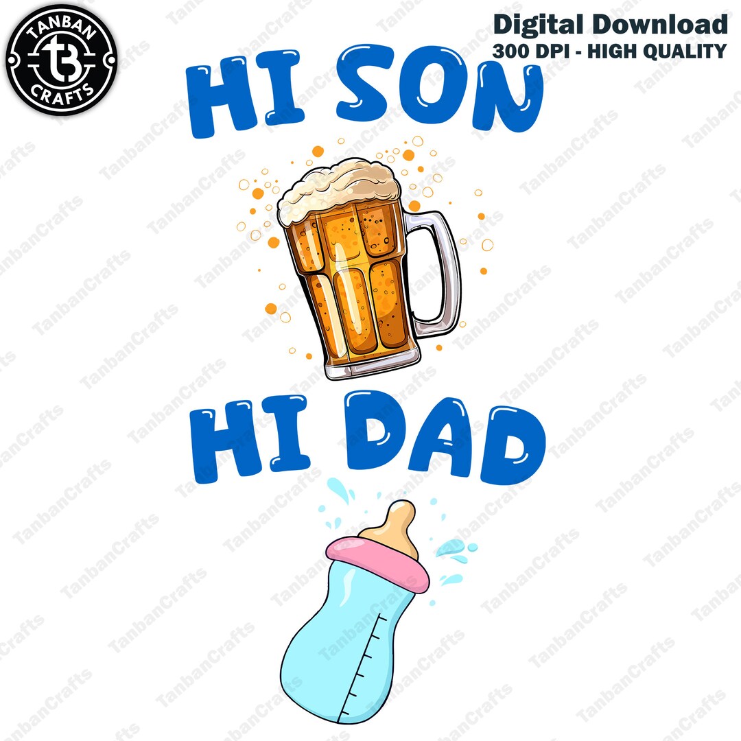 Hi Son/ Hi Dad Png , Happy Father Day Png, Best Dad Ever Png, Gift for
