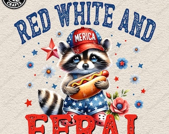 Red White And Feral Png, 4th Of July Png, Funny Raccoon Hot Dog Png, Feral PNG, USA Png, Trending Independence Day Shirt Png