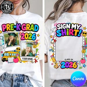 May include: White t-shirt with colorful graphics for a Pre-K graduation. The front features "PRE-K GRAD 2026" with photos, a school bus, and an apple. The back says "SIGN MY SHIRT!" with a frame for signatures and "CLASS OF 2026".