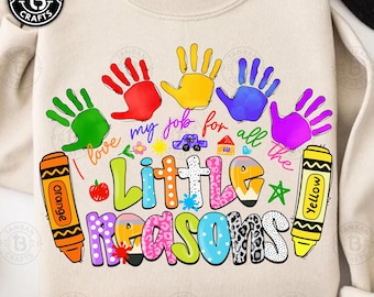 I Love My Job For All The Little Reasons Png, Back To School Png, Retro School, Daycare Teacher Png, Crayon Drawing Teacher Png