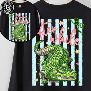 Later Gator Stripes PNG, After While Crocodile PNG, Trending PNG, Catch Phrase Png, Respect The Locals Png, Girly Png, Boutique Png