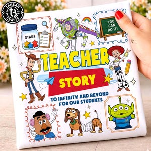 May include: A white canvas featuring cartoon characters and the text "TEACHER STORY." The design includes Buzz Lightyear, Woody, Jessie, and other characters. The text "TO INFINITY AND BEYOND FOR OUR STUDENTS" is also present.