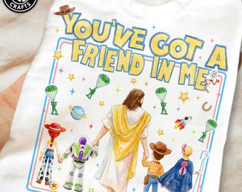Jesus You've Got A Friend In Me PNG, Jesus Toy Cartoon Shirt Png, Christian Cartoon PNG, Faith Friendship Design, Sublimation Download