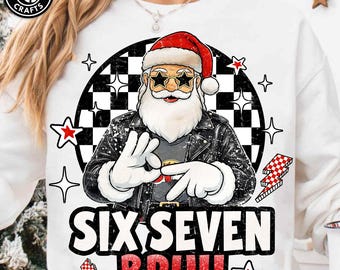 Trending Six Seven Bruh PNG, Funny Santa Say Six Seven PNG, Viral Faux Embroidery 6 7 Joke PNG, Internet Humor Xmas Digital File