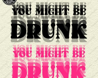 Funny You Might Be Drunk Png, Drinking Humor Png, Summer Party Shirt Design, Gift For Drink Lovers, Drinking Quotes Png, Dad Jokes Png