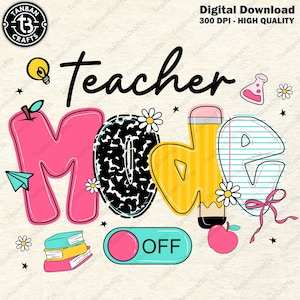 Puede incluir: Un diseño gráfico colorido con el texto "teacher mode off" en rosa, amarillo y negro. El diseño incluye una bombilla, una manzana, un lápiz, un vaso de precipitados, una pila de libros y una margarita.