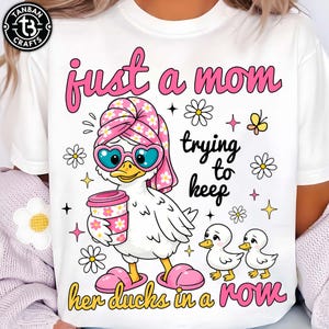 Funny Ducks In A Row PNG, Snarky Motherhood PNG, Funny Mom Shirt, Gift for Mom, Funny Duck Shirt Design