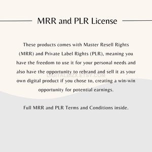 May include: Text on a white background explaining Master Resell Rights (MRR) and Private Label Rights (PLR). The text states that these rights allow you to use the product for personal use or rebrand and sell it as your own digital product. The text also states that full MRR and PLR terms and conditions are inside.