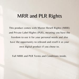 May include: Text on a cream-colored background reads "MRR and PLR Rights." The text explains Master Resell Rights (MRR) and Private Label Rights (PLR), allowing users to rebrand and resell the product. The bottom text says "Full MRR and PLR Terms and Conditions inside."