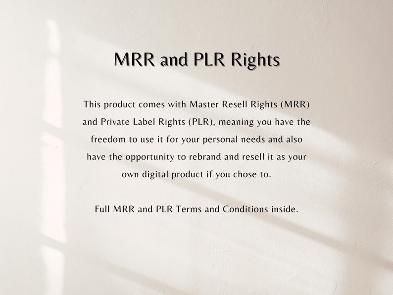 May include: Text on a cream-colored background reads "MRR and PLR Rights." The text explains Master Resell Rights (MRR) and Private Label Rights (PLR), allowing users to rebrand and resell the product. The bottom text says "Full MRR and PLR Terms and Conditions inside."