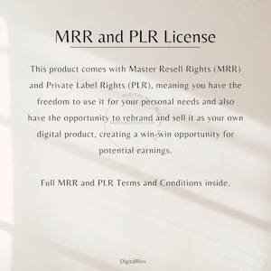 May include: Text on a white background explaining Master Resell Rights (MRR) and Private Label Rights (PLR) for digital products. The text states that you have the freedom to use the product for your personal needs and also the opportunity to rebrand and sell it as your own digital product, creating a win-win opportunity for potential earnings. The text also states that full MRR and PLR terms and conditions are inside.