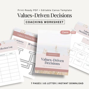 May include: A collection of printable worksheets titled "Values-Driven Decisions" with the text "Coaching Worksheet." The worksheets include a reflection log, instructions, and decision-making diagrams. The design features a soft color palette with the text "Print-Ready PDF + Editable Canva Template."