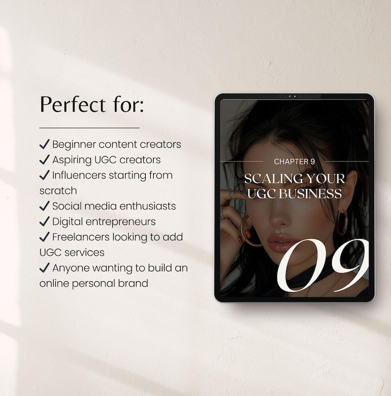 May include: A digital tablet displays the text "SCALING YOUR UGC BUSINESS" with the number "09" in a white font. The tablet is set against a soft, neutral background. The text "Perfect for:" and a list of related professions are also visible.