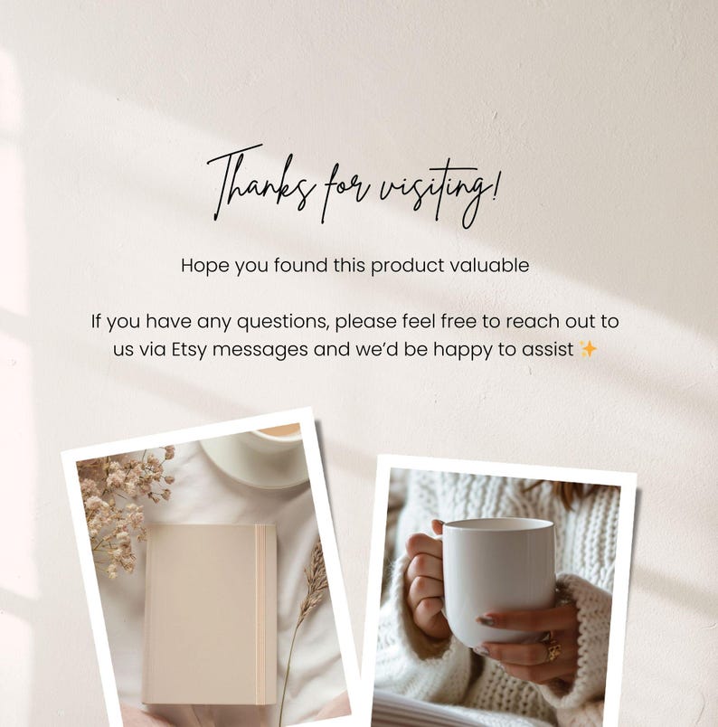 K&ouml;nnte beinhalten: Wei&szlig;er Hintergrund mit dem Text "Thanks for visiting!" in Schreibschrift. Darunter steht "Hope you found this product valuable" und "If you have any questions, please feel free to reach out to us via Etsy messages and we'd be happy to assist".
