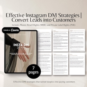 May include: A digital product cover with a white background and a black and white image of a hand reaching out. The text "INSTA DM strategy" is in a black box with a white outline. The text "EFFECTIVE DM STRATEGIES THAT TURNED SKEPTICS INTO PAYING CUSTOMERS" is below the box. The text "7 pages" is in a circle with a white outline. The text "Effective Instagram DM Strategies | Convert Leads into Customers" is at the top of the image. The text "Includes Master Resell Rights (MRR) and Private Label Rights (PLR)" is below the title. The text "Editable in Canva" is in the top left corner of the image.