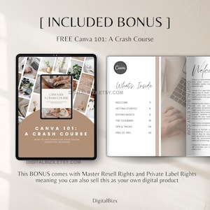 May include: A digital product mockup with a beige background and the text "Canva 101: A Crash Course" in a brown rectangle. The text "INCLUDED BONUS" is in a brown rectangle with square brackets. The text "FREE Canva 101: A Crash Course" is in a brown rectangle. The text "This BONUS comes with Master Resell Rights and Private Label Rights meaning you can also sell this as your own digital product" is in a brown rectangle. The text "DigitalBizx" is in a brown rectangle.