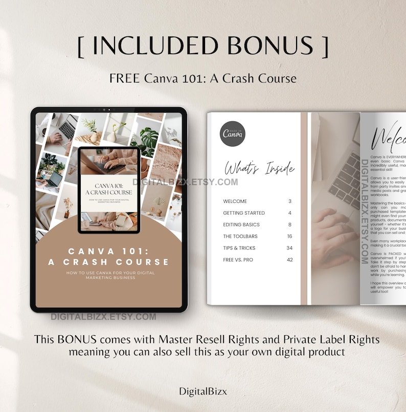 May include: A digital product mockup with a beige background and the text "Canva 101: A Crash Course" in a brown rectangle. The text "INCLUDED BONUS" is in a brown rectangle with square brackets. The text "FREE Canva 101: A Crash Course" is in a brown rectangle. The text "This BONUS comes with Master Resell Rights and Private Label Rights meaning you can also sell this as your own digital product" is in a brown rectangle. The text "DigitalBizx" is in a brown rectangle.