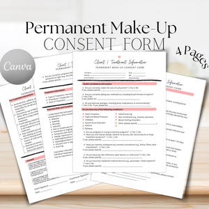 May include: A four-page consent form for permanent makeup procedures. The form includes sections for client information, health and medical history, potential risks and complications, and a client signature.