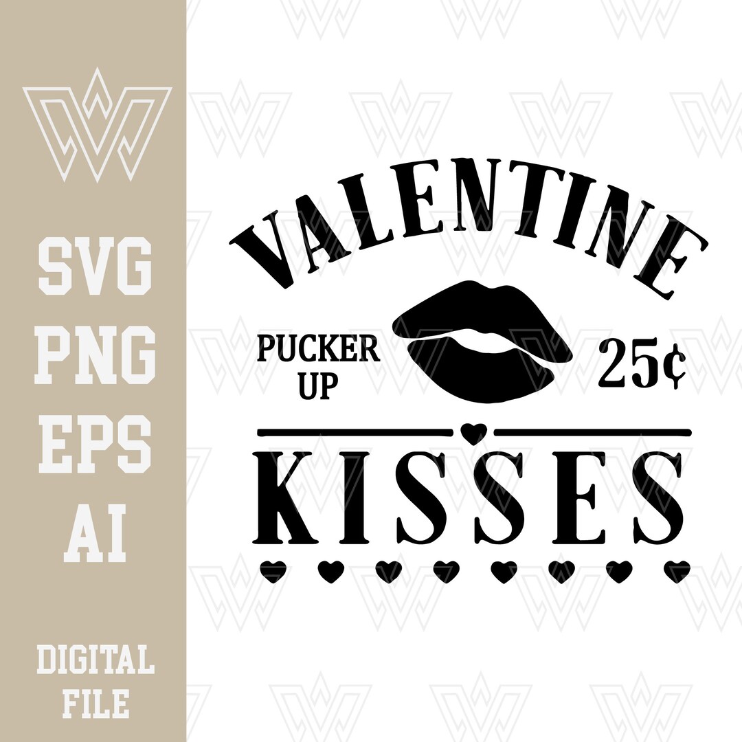 Valentine Pucker up 25c Kisses SVG Valentine's Day February 14th ...