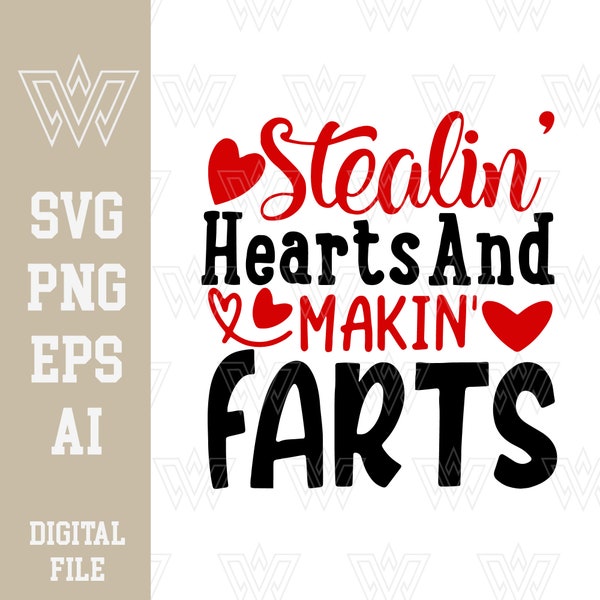 Stealin' Hearts And Makin' Farts SVG | Valentine's Day February 14th , Couple PNG, Clipart, Vector, Png Digital Files, Cutfile