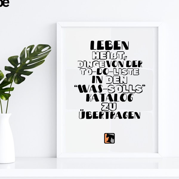 Typographie Poster Lebensweisheit Spruch als Wandbild oder Wohnzimmer Deko. Geschenkidee z.B. für Kollegenabschied oder Kollegen Geschenk