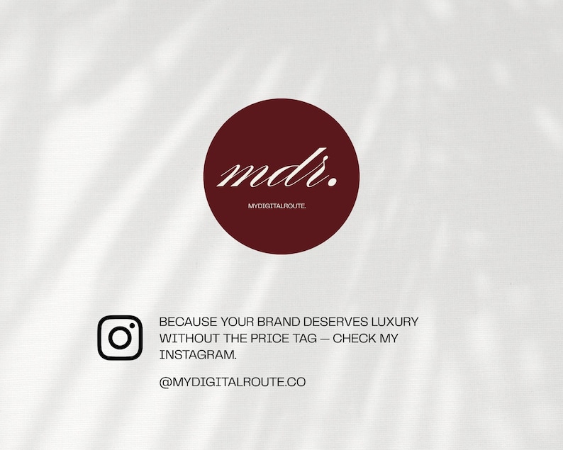 May include: A burgundy circle with the letters "mdr." in white script, with "MYDIGITALROUTE" below. An Instagram logo is at the bottom left, with text: "BECAUSE YOUR BRAND DESERVES LUXURY WITHOUT THE PRICE TAG - CHECK MY INSTAGRAM. @MYDIGITALROUTE.CO."