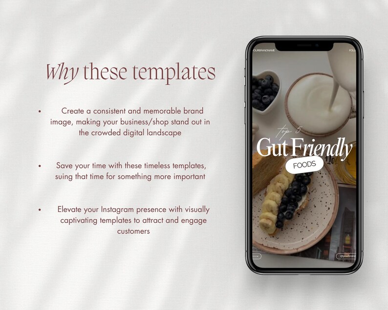 May include: A smartphone displays a food image with the text "Gut Friendly Foods." The phone is on a light background with text that reads "Why these templates" and bullet points about brand image, time-saving, and Instagram presence.