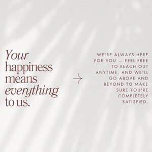 Puede incluir: Un gr&aacute;fico de color claro con texto en color granate oscuro que dice: Your happiness means everything to us. Una flecha apunta al texto: We're always here for you - feel free to reach out anytime, and we'll go above and beyond to make sure you're completely satisfied.