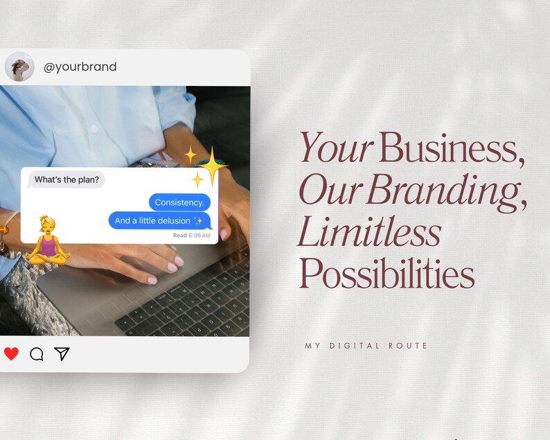 May include: A social media post mockup with the text "Your Business, Our Branding, Limitless Possibilities." The post includes a chat bubble with the text "What's the plan?" and the responses "Consistency" and "And a little delusion." The post also includes a yoga emoji.