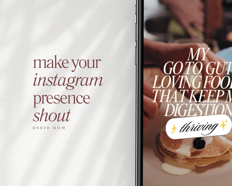 May include: A smartphone screen displays text in a serif font: "make your instagram presence shout" and "ORDER NOW". The right side shows pancakes with syrup and the words "MY GO TO GUT LOVING FOOD THAT KEEP MY DIGESTION thriving".