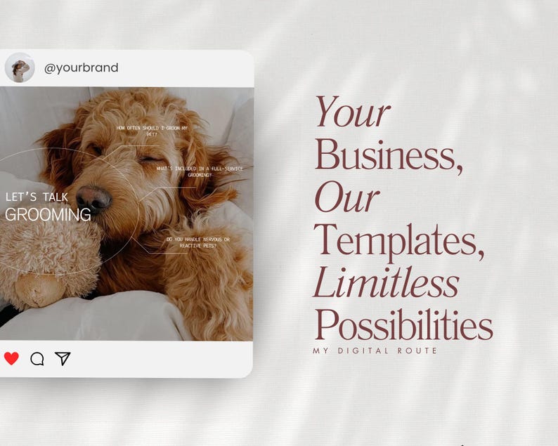May include: An Instagram post featuring a golden doodle dog with the text "Let's Talk Grooming." The post also includes the text "Your Business, Our Templates, Limitless Possibilities" and the Instagram handle "@yourbrand."