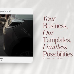 May include: Instagram post with the text "Your Business, Our Templates, Limitless Possibilities" and the text "MY DIGITAL ROUTE" below. The image shows a person's foot and a car.