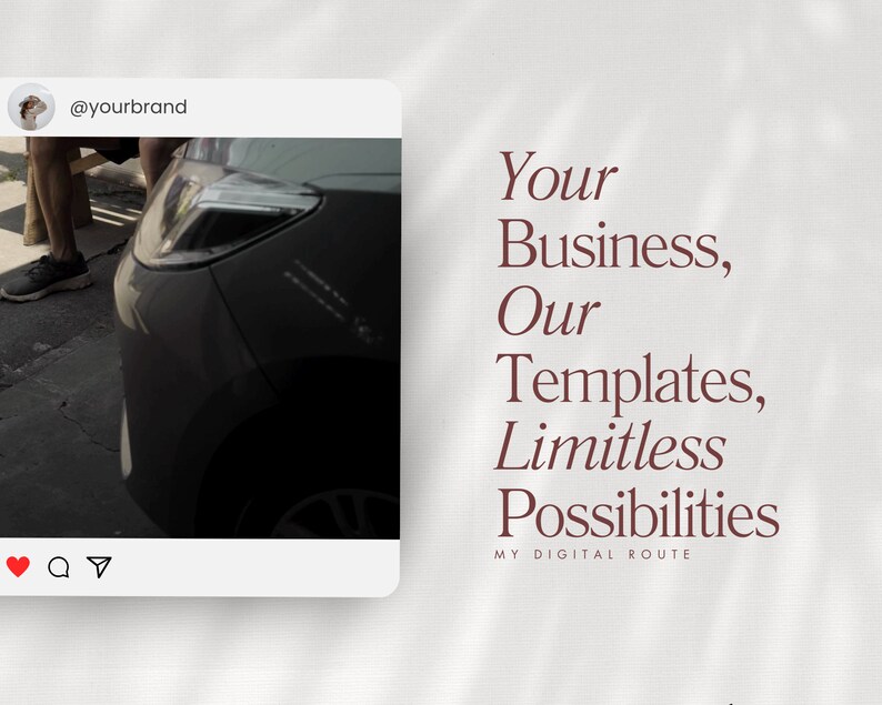 May include: Instagram post with the text "Your Business, Our Templates, Limitless Possibilities" and the text "MY DIGITAL ROUTE" below. The image shows a person's foot and a car.