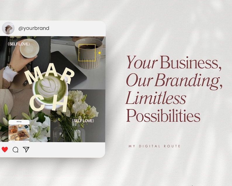 May include: An Instagram post mockup with the text "MARCH" over a latte and flowers. The post includes the text "Your Business, Our Branding, Limitless Possibilities" and the handle "@yourbrand".