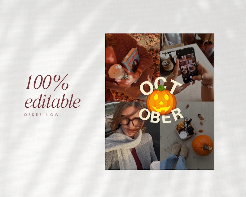 May include: A digital collage template featuring the text 100% editable and ORDER NOW on the left. The right side displays four photographic scenes including a person holding a book and coffee, a smartphone, a person with glasses, and a pumpkin.