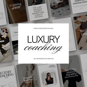 Peut inclure: Ensemble de modèles de stories Instagram au design minimaliste. L'image centrale affiche le texte "LUXURY coaching" dans une police élégante, avec la légende "WHERE ELEGANCE MEETS EDITABLE" et "100+ INSTAGRAM STORY TEMPLATES". D'autres modèles incluent du texte comme "Coming soon".