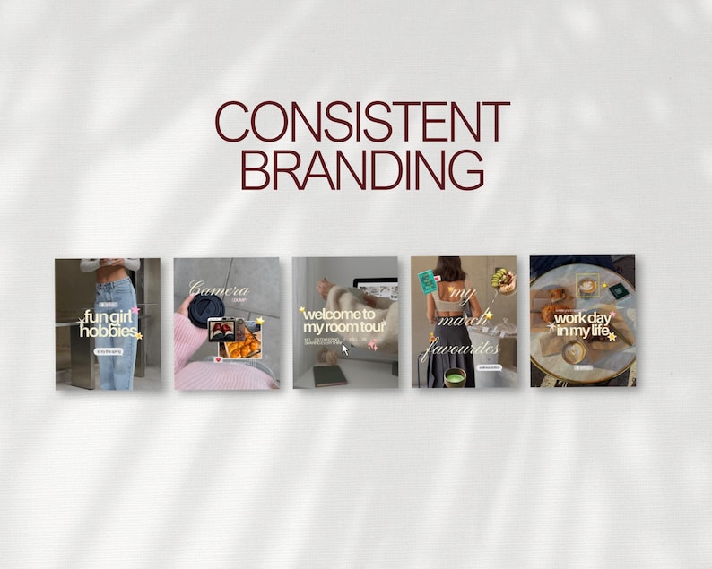 May include: Image featuring the text "CONSISTENT BRANDING" in maroon. Below are five square images with text overlays: "fun girl hobbies", "Camera", "welcome to my room tour", "my march favourites", and "work day in my life".