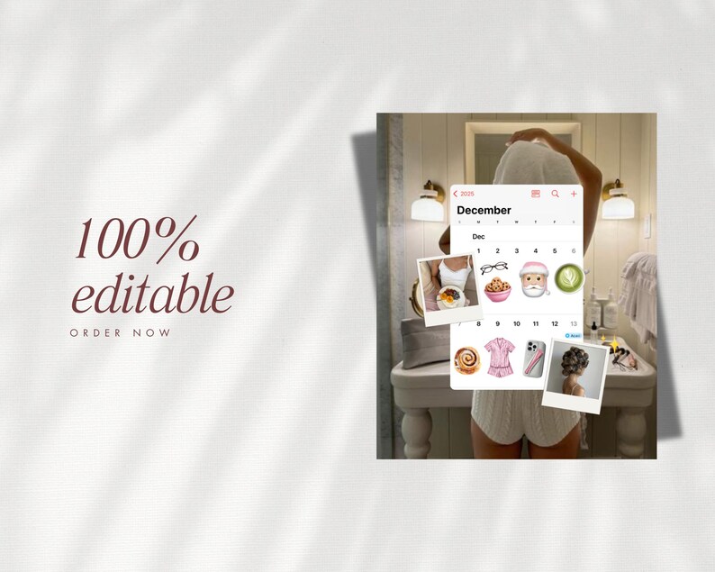 May include: The image features a digital calendar displaying the month of December, with various icons and images overlaid. The text "100% editable" and "ORDER NOW" are also visible. The background shows a bathroom setting.