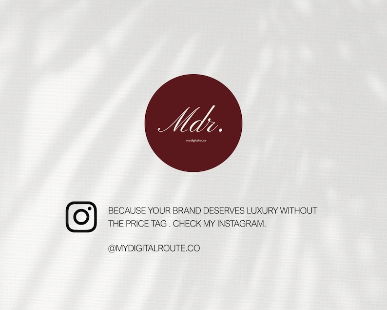 May include: A dark red circle containing the white cursive text Mdr. and the smaller text mydigitalroute. Below, a black Instagram icon appears next to the text: BECAUSE YOUR BRAND DESERVES LUXURY WITHOUT THE PRICE TAG. CHECK MY INSTAGRAM. @MYDIGITALROUTE.CO