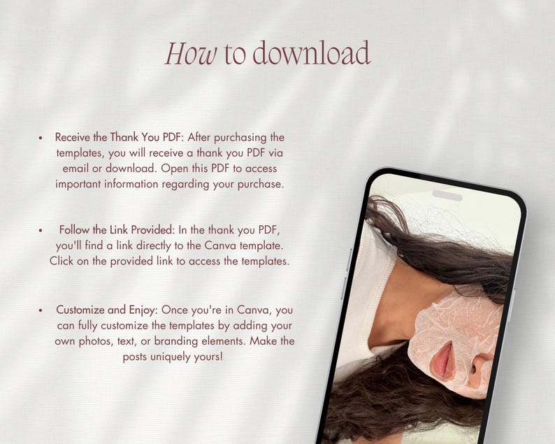 May include: An instructional graphic titled How to download with three bulleted steps for accessing digital templates. A smartphone is displayed on the right, showing a person with long dark hair wearing a white facial sheet mask on their face.