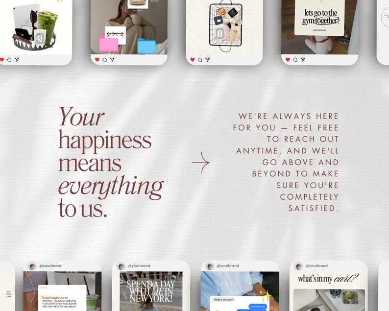 May include: A light background with social media-style images and text. The text reads "Your happiness means everything to us." and "We're always here for you - feel free to reach out anytime, and we'll go above and beyond to make sure you're completely satisfied."