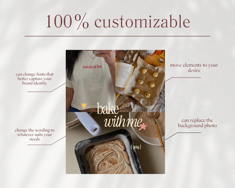 May include: A digital template featuring the text 100% customizable, bake with me, and (yay). It includes a white t-shirt with the text baking is hot, a baking sheet with cookies, and a loaf pan with dough, with labels for editing fonts, elements, and photos.
