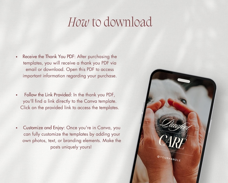May include: A smartphone displays a dog's face with the text "Pawfeet CARE" and the handle @YOURHANDLE. The image is part of a guide on how to download templates, with instructions on receiving a PDF, following a link, and customizing the templates.