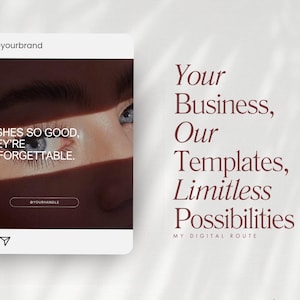 May include: Instagram post with a close-up of an eye with long eyelashes. The text reads "LASHES SO GOOD, THEY'RE UNFORGETTABLE." and "@YOURHANDLE". The post also includes the text "Your Business, Our Templates, Limitless Possibilities MY DIGITAL ROUTE".