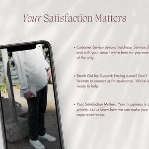 May include: A screenshot of a mobile phone displaying a man wearing a white long-sleeved shirt and dark pants. The text on the screen reads "Your Satisfaction Matters" and includes three bullet points: "Customer Service Beyond Purchase: Service doesn't end with your order; we're here for you every step of the way.", "Reach Out for Support: Facing issues? Don't hesitate to contact us for assistance. We're always ready to help.", and "Your Satisfaction Matters: Your happiness is our priority. Let us know how we can make your experience better."